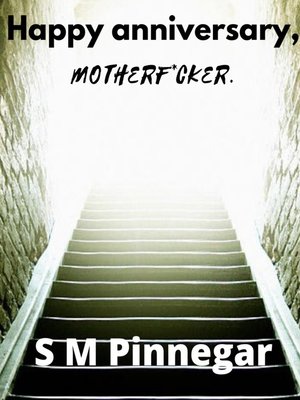 cover image of Happy Anniversary, Motherf*cker!
